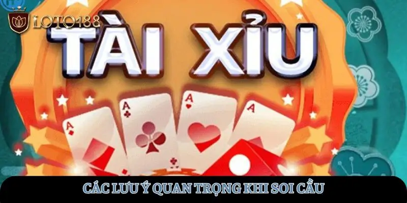Các lưu ý khi soi cầu