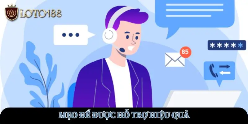 Mẹo để được hỗ trợ hiệu quả
